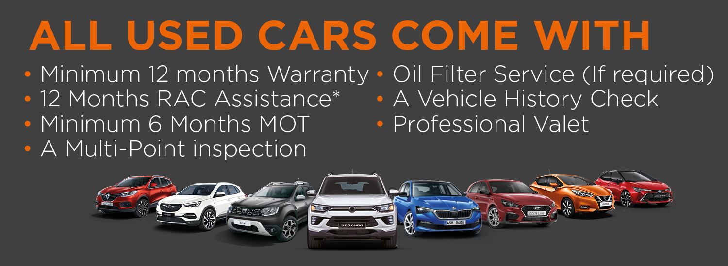 All Used Cars come with minimum 12 months warranty, 12 months RAC assistance, minimum 6 months MOT, a multi-point inspection, Oil filter service (if required), a vehicle history check & professional valet